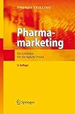 Pharmamarketing: Ein Leitfaden für die tägliche Praxis by