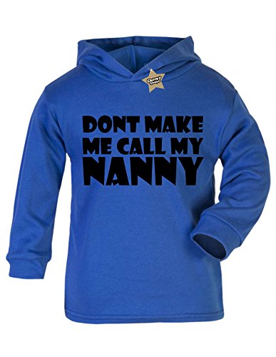 Dont Make Me Call My Nanny Baby/kids Hoodie Royal Blue & Black 0 - 3 Months