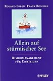 Allein auf stürmischer See: Risikomanagement für Einsteiger: Risikomanagement Fur Einsteiger by 