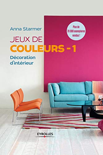 Télécharger Jeux de couleurs: Décoration d'intérieur. PDF