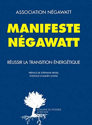 Télécharger Manifeste Négawatt - Réussir la transition énergétique Francais PDF