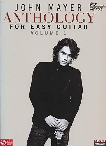 John Mayer Anthology for Easy Guitar - Vol. 1 (Ez Guitar With Riffs and Tab)