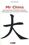 Image de Mr China : Comment perdre 450 millions de dollars à Pékin après avoir fait fortune à Wall Street