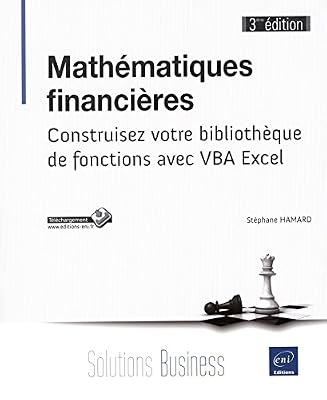 Mathématiques financières (3ième édition) - Construisez votre bibliothèque de fonctions avec VBA Excel