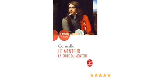 Amazon Fr Le Menteur Suivi De La Suite Du Menteur Corneille Pierre Livres