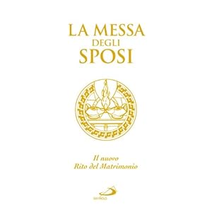 La messa degli sposi. Il nuovo rito del matrimonio