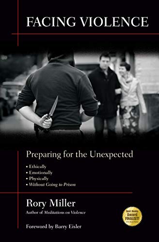 Télécharger Facing Violence: Preparing for the Unexpected, Ethically, Emotionally, Physically, (... And Without Livre eBook France