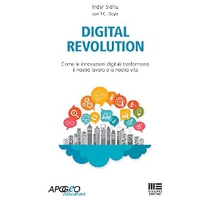 Digital revolution: Come le innovazioni digitali trasformano il nostro lavoro e la no