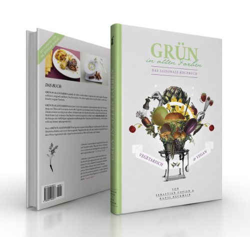 Download Grün in allen Farben: Das saisonale Kochbuch - vegetarisch & vegan Download Grün in allen Farben: Das saisonale Kochbuch - vegetarisch & vegan