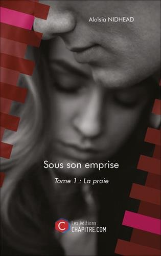 couverture de : Sous son emprise - tome 1 : la proie