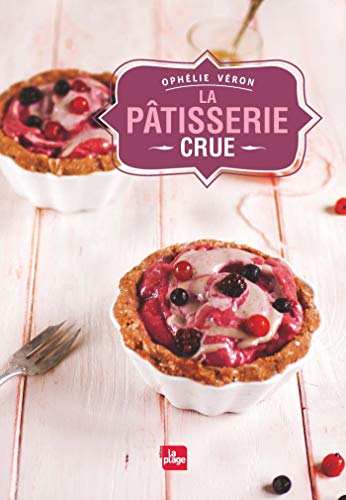 La pâtisserie crue La pâtisserie crue