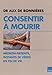 Consentir à mourir: ...