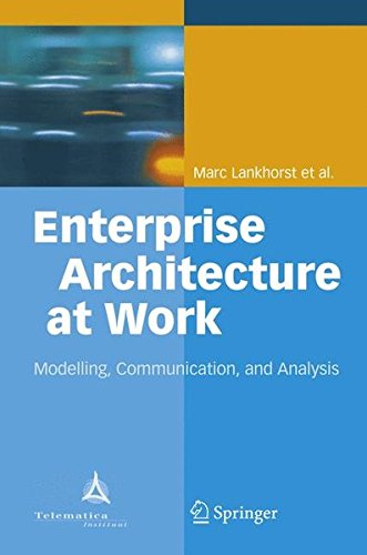 Enterprise Architecture at Work: Modelling, Communication and Analysis