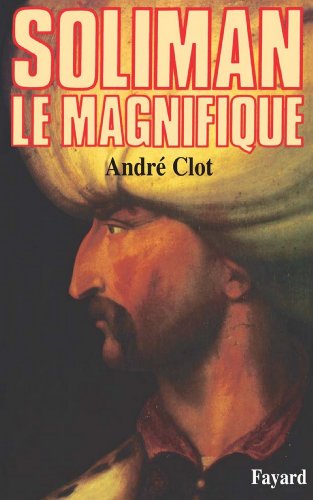 Soliman le Magnifique (Biographies Historiques) gratuit Soliman le Magnifique (Biographies Historiques) francais