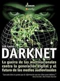 Image de Darknet: La guerra de las multinacionales contra la generacion digital y el futuro de los medios audiovisuales/ Hollywood's War Against the Digital Ge