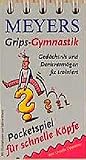 Meyers Grips-Gymnastik: Gedächtnis und Denkvermögen fix trainiert. Pocketspiel für schnelle Köpfe by 