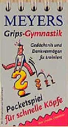 Meyers Grips-Gymnastik: Gedächtnis und Denkvermögen fix trainiert. Pocketspiel für schnelle Köpfe