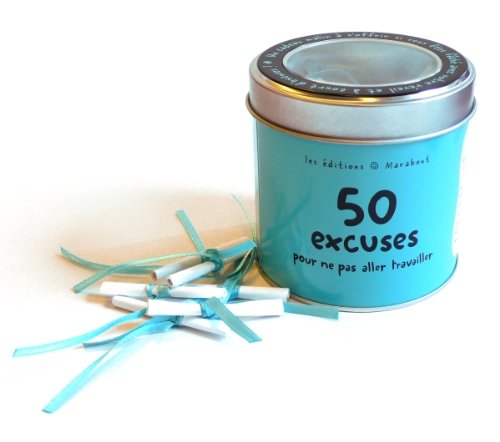 50 EXCUSES POUR NE PAS ALLER TRAVAILLER 50 EXCUSES POUR NE PAS ALLER TRAVAILLER