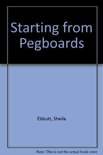 Starting from Pegboards