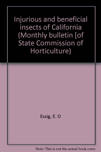 Injurious and beneficial insects of California. The Monthly Bulletin of State Commission of Horticulture, Volume II nos. 1 & 2 gratuit Injurious and beneficial insects of California. The Monthly Bulletin of State Commission of Horticulture, Volume II nos. 1 & 2 gratuit