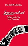 Szenenwechsel: Jetzt schreibst du dein Leben neu by 