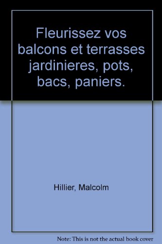 Fleurissez vos balcons et terrasses : Jardinières,pots,bacs,paniers