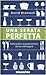 Una serata perfetta. Guida pratica ai piaceri del bere, dei bar e dei bagordi - David Bramwell, M. Migliaccio