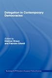 Image de Delegation in Contemporary Democracies (Routledge/ECPR Studies in European Political Science)