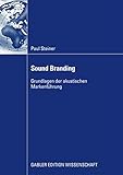 Sound Branding: Grundlagen der Akustischen Markenführung (German Edition) by Paul Steiner