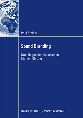 Sound Branding: Grundlagen der Akustischen Markenführung (German Edition)
