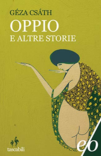 Géza Csáth – Oppio e altre storie (1998)