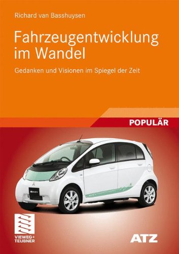 Fahrzeugentwicklung im Wandel: Gedanken und Visionen im Spiegel der Zeit (ATZ/MTZ-Fachbuch)