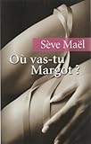 Ou-vas-tu margot ?