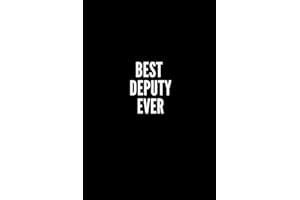 BEST DEPUTY EVER: 6x9 Lined Notebook/Journal/Diary , 100 pages, Sarcastic, Humor Journal, original gift For Women/Men/Manager/Coworkers/Classmates , ... diary for the office desk, employees, boss