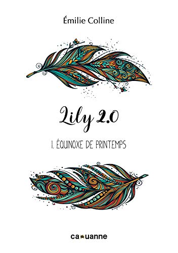 Télécharger Lily 2.0 Tome I. Equinoxe de Printemps PDF