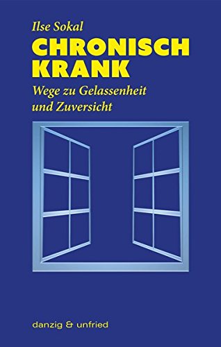 Download Chronisch krank: Wege zu Gelassenheit und Zuversicht Download Chronisch krank: Wege zu Gelassenheit und Zuversicht