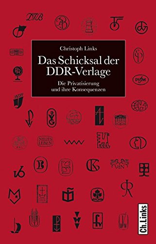 Das Schicksal der DDR-Verlage: Die Privatisierung und ihre Konsequenzen