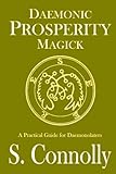 Daemonic Prosperity Magick by S. Connolly