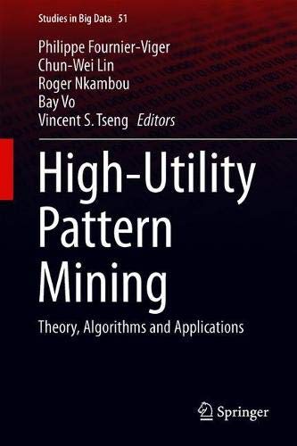 High-Utility Pattern Mining: Theory, Algorithms and Applications: 51 (Studies in Big Data, 51)