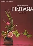 L'Esprit poétique de l'Ikebana by 
