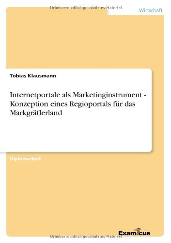 Internetportale als Marketinginstrument - Konzeption eines Regioportals für das Markgräflerland