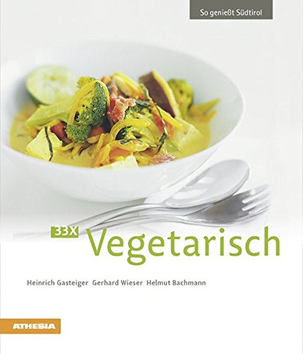 Download 33 x Vegetarisch: So genießt Südtirol Download 33 x Vegetarisch: So genießt Südtirol