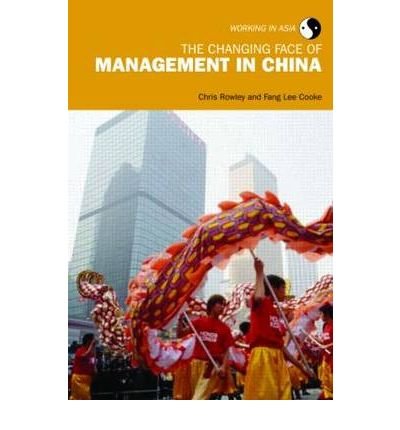 [The Changing Face of Management in China] [by: Chris Rowley]