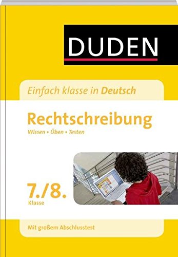 Download Duden - Einfach klasse in Deutsch. Rechtschreibung 7./8. Klasse: Wissen - Üben - Testen Download Duden - Einfach klasse in Deutsch. Rechtschreibung 7./8. Klasse: Wissen - Üben - Testen