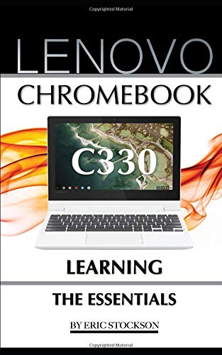 Preisvergleich Produktbild Lenovo Chromebook C330: Learning the Essentials