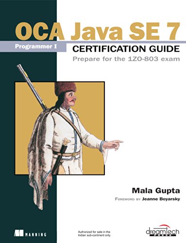 Buy OCA Java SE 7 Programmer I Certification Guide: Prepare for The 1Z0 ...