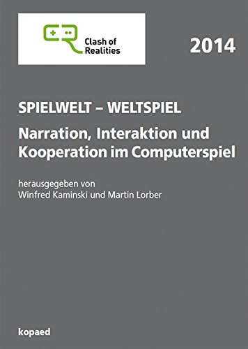Preisvergleich Produktbild Spielwelt – Weltspiel. Narration, Interaktion und Kooperation im Computerspiel: Clash of Realities 2014