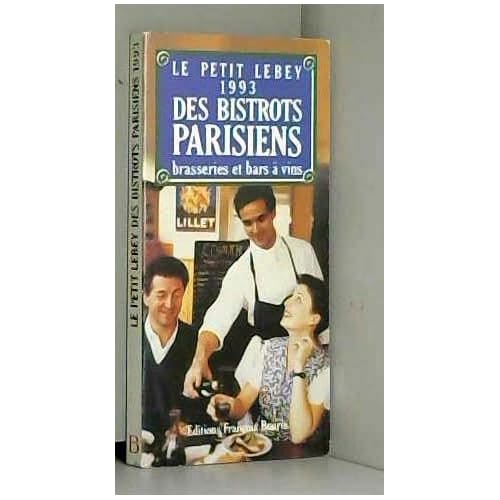 PETIT GUIDE LEBEY DES BISTROTS. Edition 93