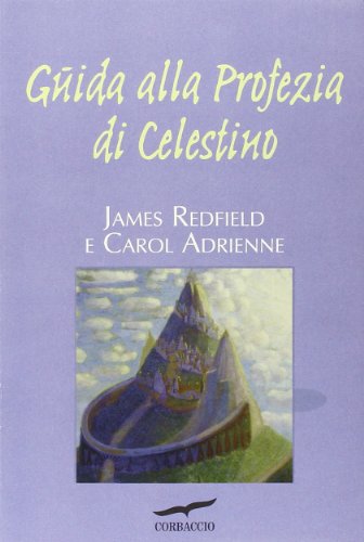 Guida alla profezia di Celestino Guida alla profezia di Celestino