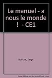 nous le monde ! CE1 CE1 (Le manuel )